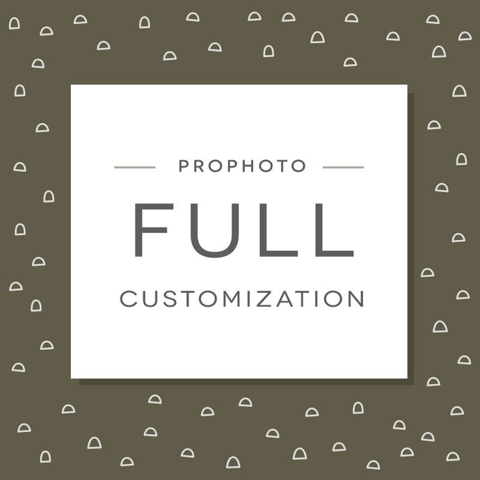ProPhoto Full Customization