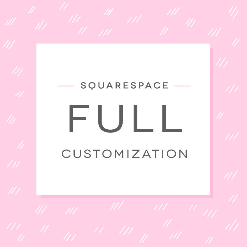 Squarespace Full Customization