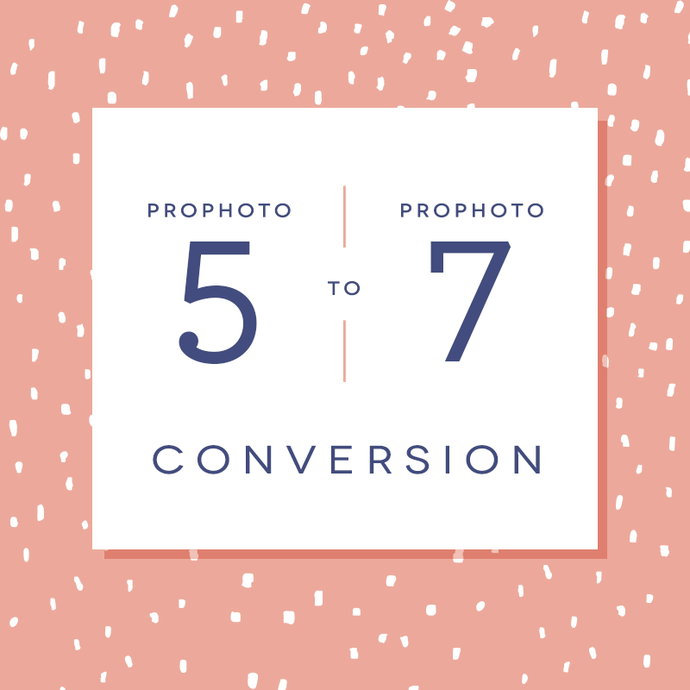 ProPhoto 5 to ProPhoto 7 Conversion
