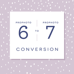 ProPhoto 6 to ProPhoto 7 Conversion